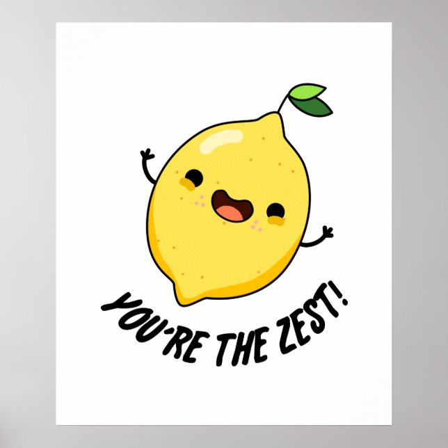 You're The Zest Funny Lemon Pun Poster (Front)