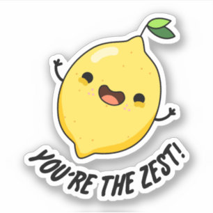 You're The Zest Funny Lemon Pun Sticker