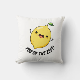 You're The Zest Funny Lemon Pun Throw Pillow