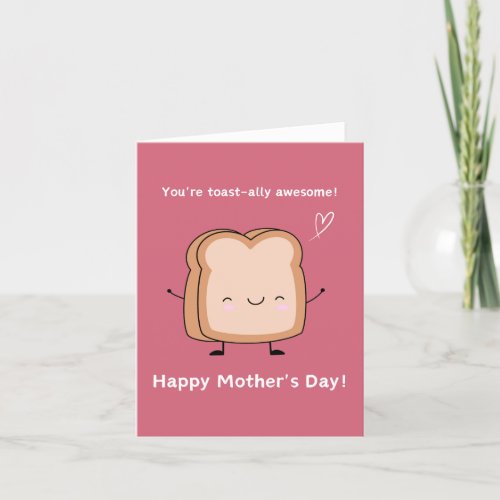 Youre Toast_ally Awesome Happy Mothers Day Holiday Card
