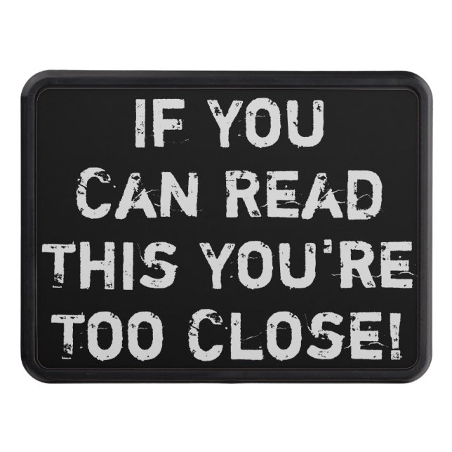 You're Too Close Anti-Social Quote Hitch Cover (Front)