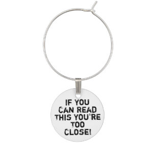 You're Too Close Anti-Social Quote Wine Charm