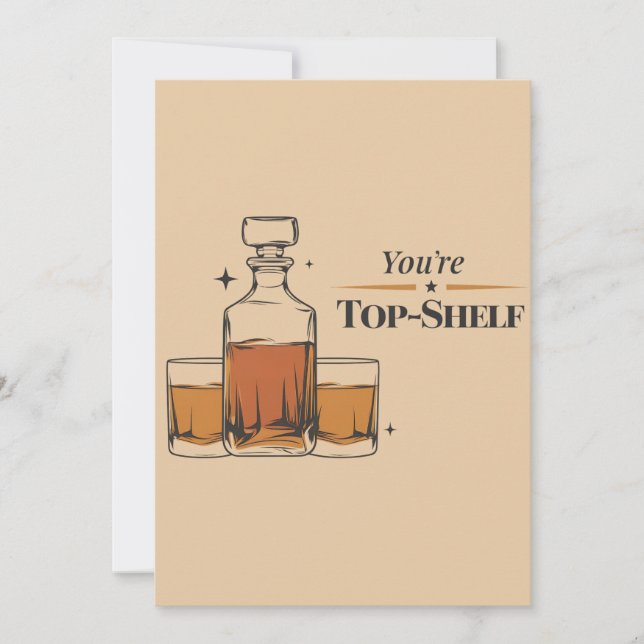 You're Top Shelf Funny Old Fashioned Dad Birthday Holiday Card (Front)
