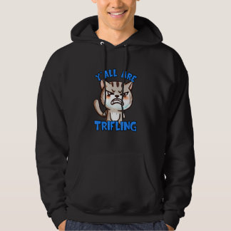You're Trifling Angry Cat Worthless Sneaky Rotten  Hoodie