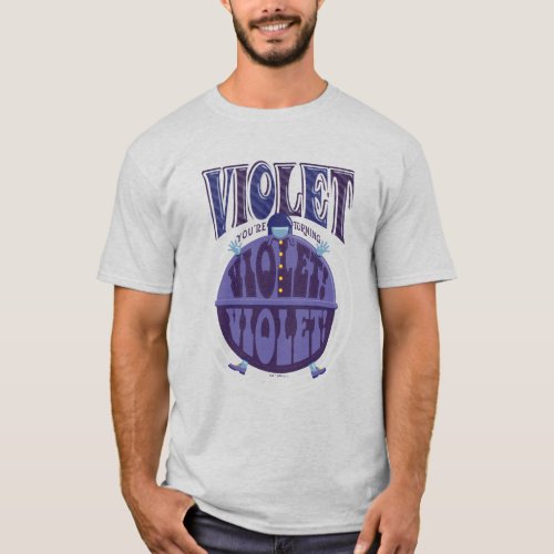 Youre Turning Violet Violet T_Shirt