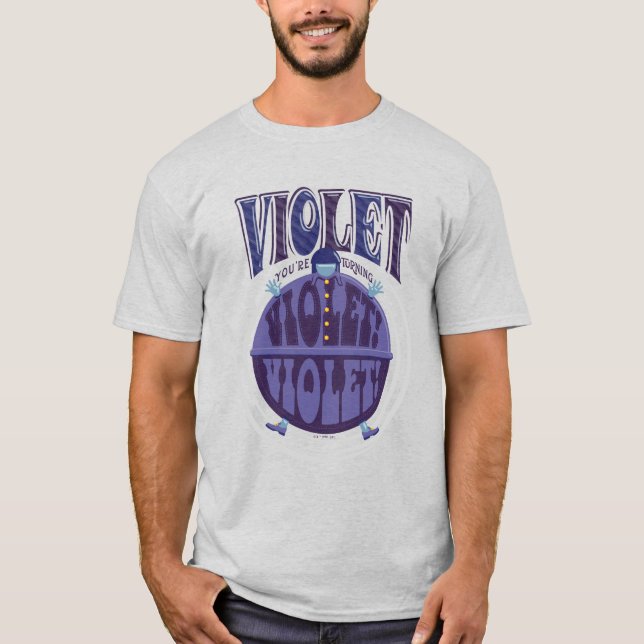 You're Turning Violet, Violet! T-Shirt (Front)