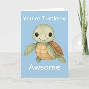 You're Turtle-y Awsome Card