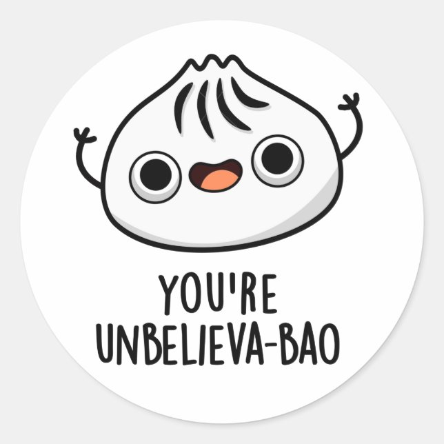 You're Unbelieva-bao Funny Dimsum Bao Pun   Classic Round Sticker (Front)