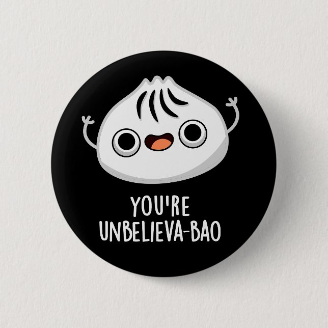 You're Unbelieva-bao Funny Dimsum Bao Pun  Dark BG Button (Front)