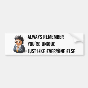 you're unique Bumper Stiker Sticker