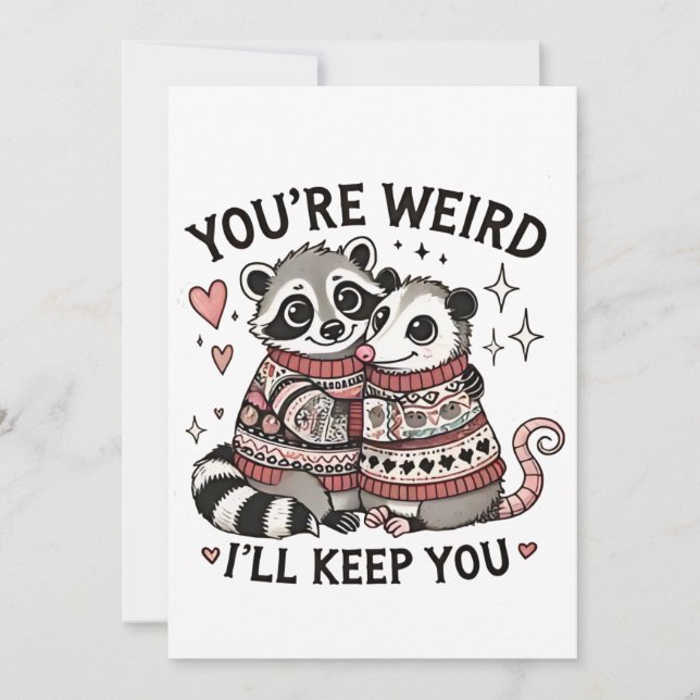 You're Weird I'll Keep You Valentine Day Raccoon  Holiday Card (Front)