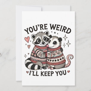 You're Weird I'll Keep You Valentine Day Raccoon Invitation