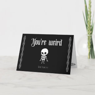 You're weird, never leave me- Goth Valentine's Letterpress Thank You Card