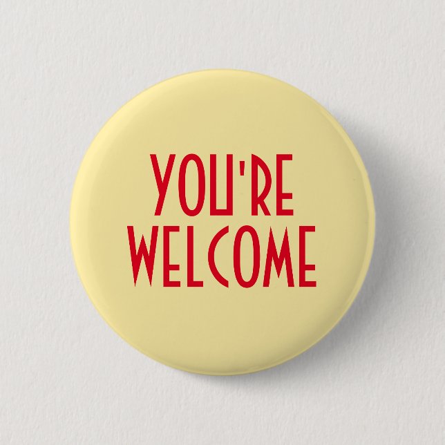 You're Welcome Button (Front)