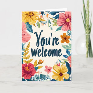 You're Welcome Colorful Exotic Flowers Holiday Card