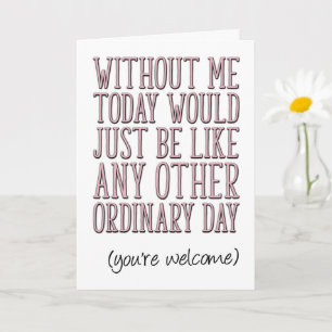You're Welcome, Funny Mother's Day Card