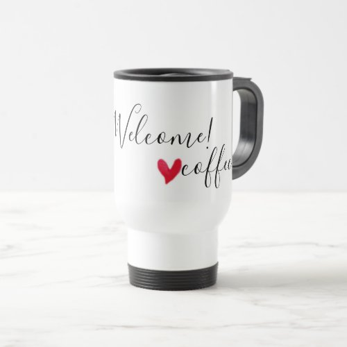 Youre welcome _ love coffee travel mug