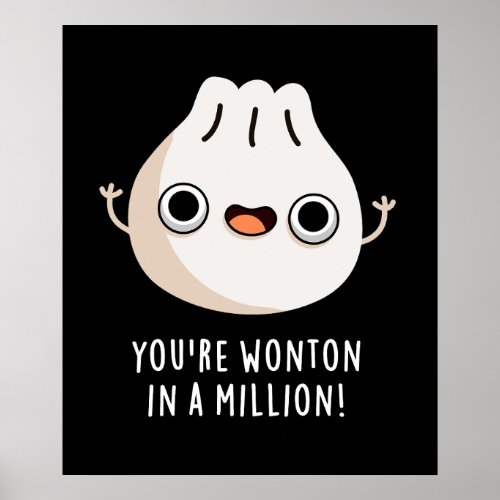 Youre Wonton In A Million Dimsum Pun Dark BG Poster