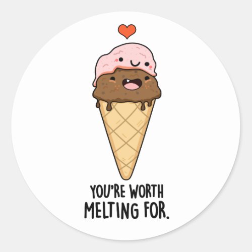 Youre Worth Melting For Funny Ice Cream Pun  Classic Round Sticker