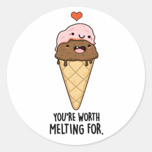 You're Worth Melting For Funny Ice Cream Pun Classic Round Sticker