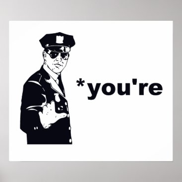 You're Your Grammar Police Poster