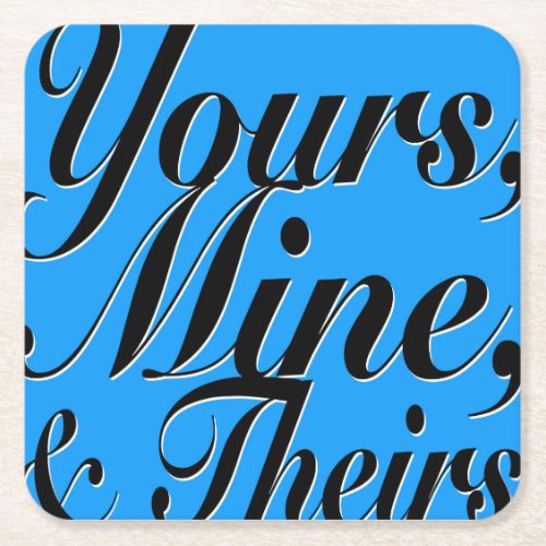 Yours Mine  Theirs Coaster Set