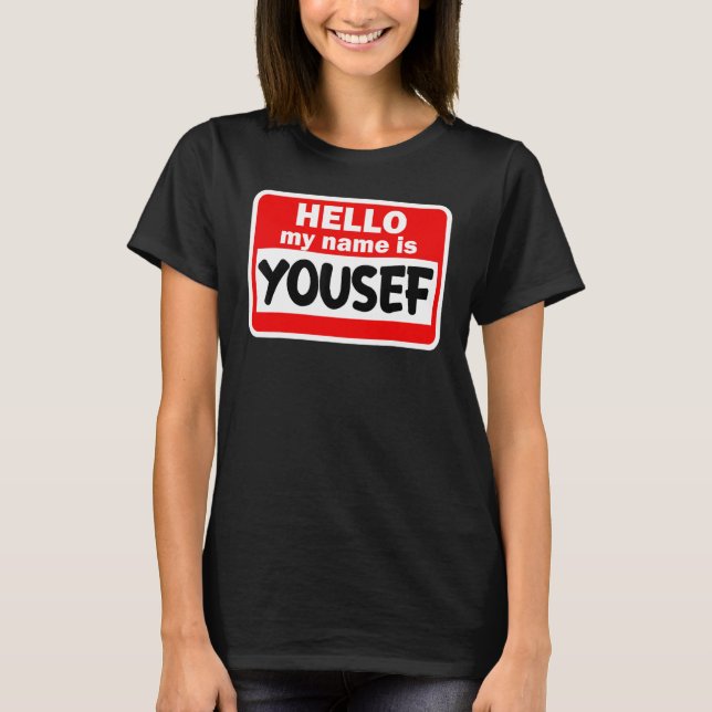 Yousef Hello Hi My Name Is Tshirt Name On Custom (Front)