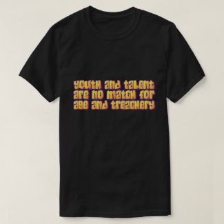 youth and talent... T-Shirt