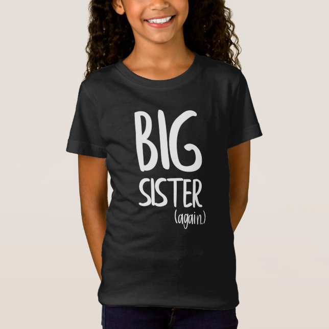 Youth big sister again pregnancy announcement T-Shirt (Front)
