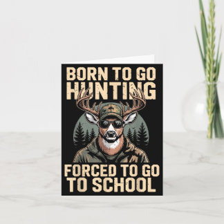 Youth Camo Deer Hunting Born Hunt Forced Go School Card