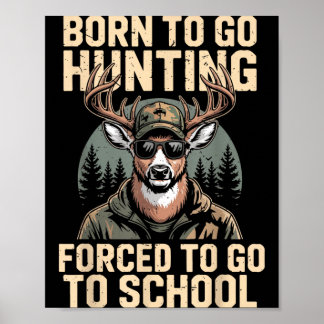 Youth Camo Deer Hunting Born Hunt Forced Go School Poster