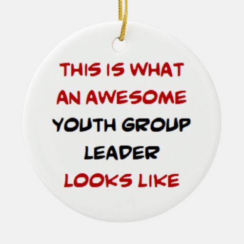 youth group leader awesome ceramic ornament