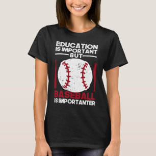 Youth Kid Education Is Important But Baseball Is I T-Shirt