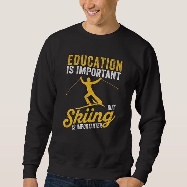 Youth Kids Education Is Important But Skiing Is Im Sweatshirt (Front)