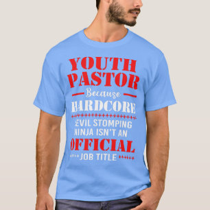 Youth Pastor Because Hardcore Devil Stomping Ninja T-Shirt