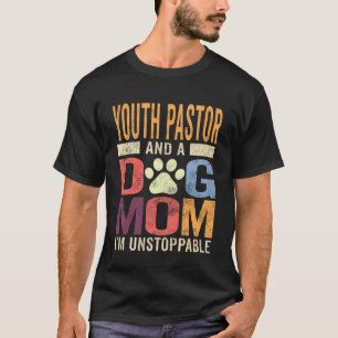Youth Pastor Dog Mom Shirt Youth Pastor And A Dog