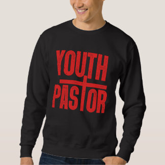 Youth Pastor For Men Women Christian Pastor Sweatshirt
