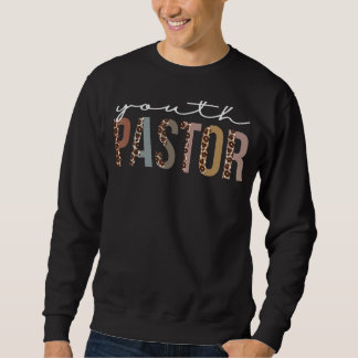 Youth Pastor Leopard Appreciation For Women For W Sweatshirt
