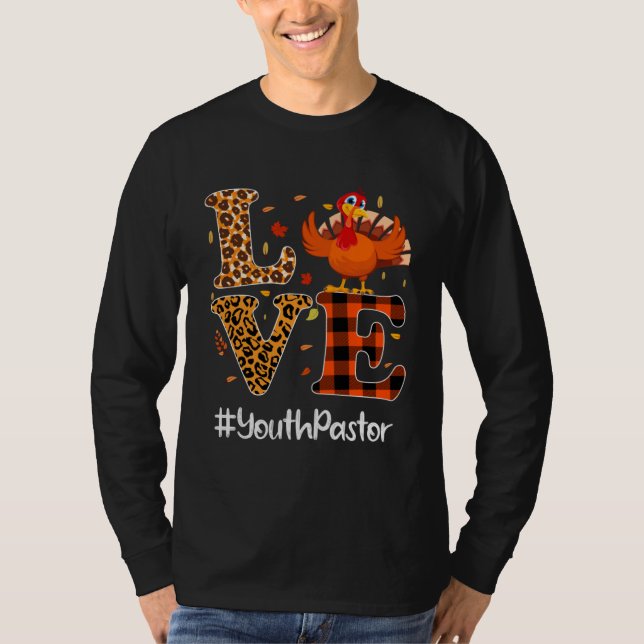 Youth Pastor Love Thanksgiving Leopard Turkey Autu T-Shirt (Front)