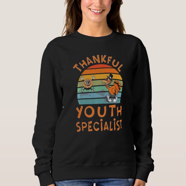 Youth Specialist Job  Thanksgiving Sweatshirt (Front)