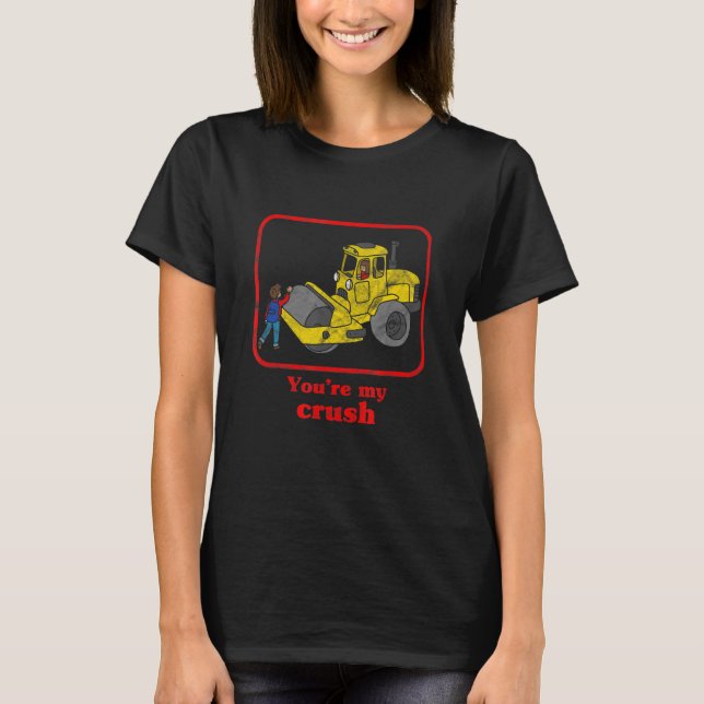 Youu2019re My Crush Dark Humor Goth Horror Occult  T-Shirt (Front)