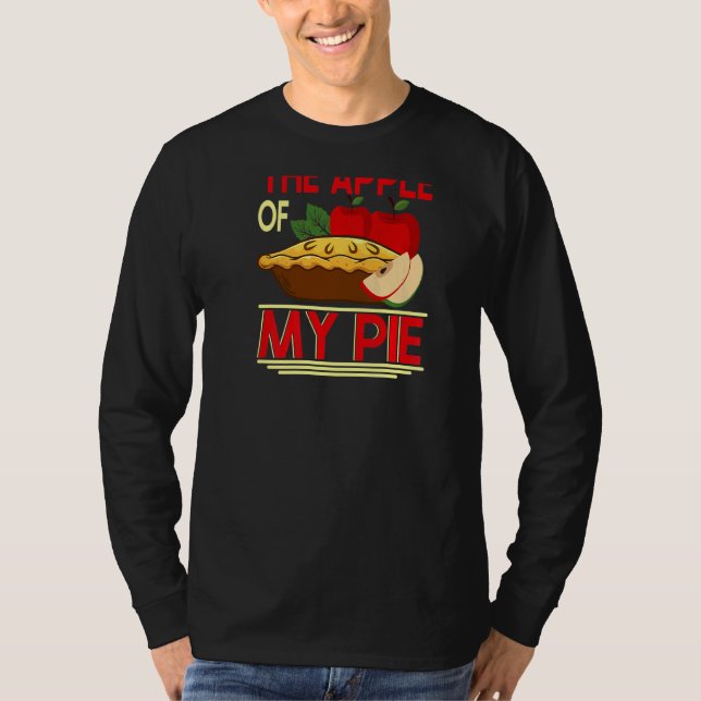 Youu2019re The Apple Of My Pie Backprint Pie & Don T-Shirt (Front)