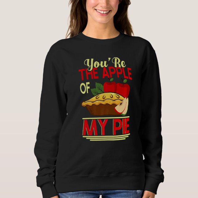 Youu2019re The Apple Of My Pie Pie & Donut Premium Sweatshirt (Front)