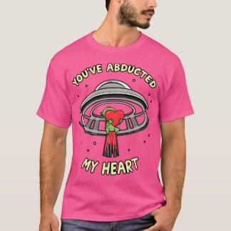 You'Ve Abducted My Heart T-Shirt