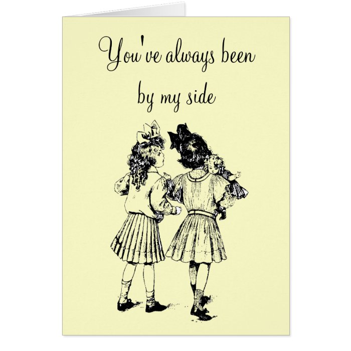 You've always been by my side greeting card