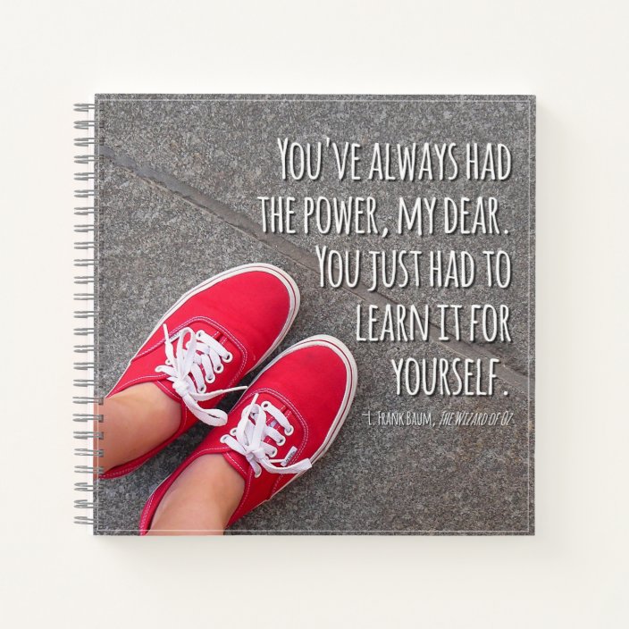 You Ve Always Had The Power Quote Notebook Zazzle Com