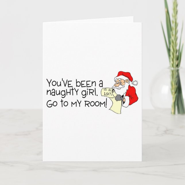 Youve Been A Naughty Girl Go To My Room Holiday Card (Front)