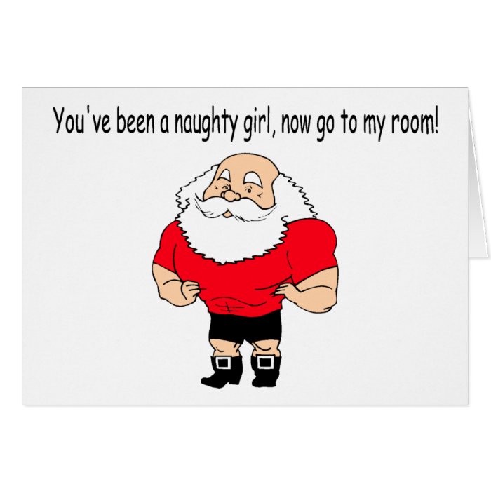 Youve Been A Naughty Girl Now Go To My Room Greeting Cards