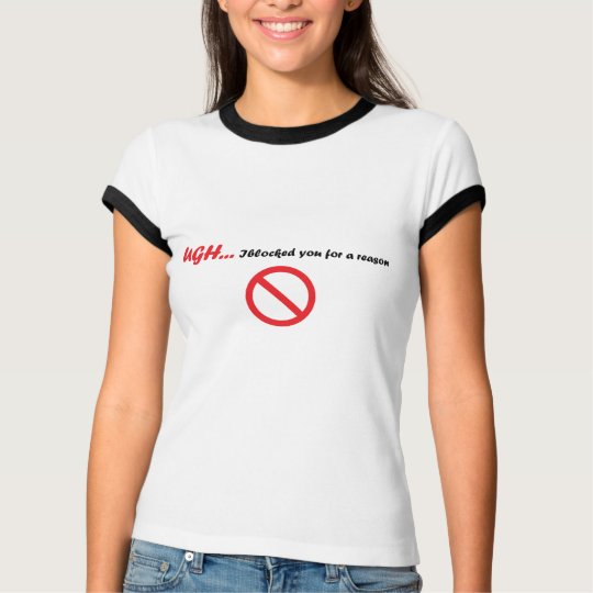 You've been blocked T-Shirt
