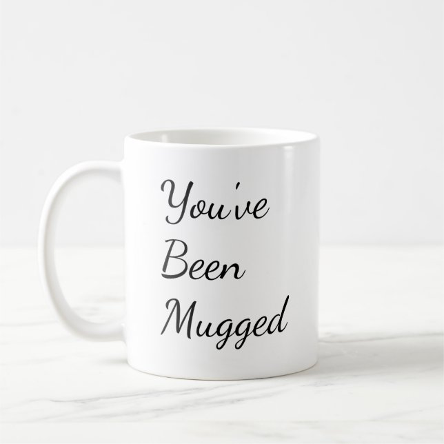 You've Been Mugged Coffee Mug (Left)